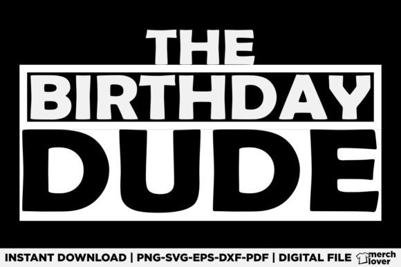 Birthday Dude Funny T-Shirt: A Versatile Graphic for Engaging Audiences