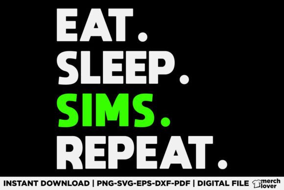 Eat Sleep Sims Repeat T-Shirt: A Versatile Graphics Asset