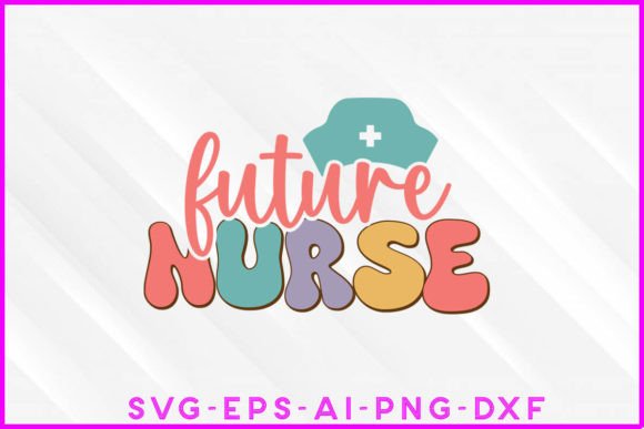 Future Nurse Groovy: A Versatile Graphics Asset for T-Shirt Designs