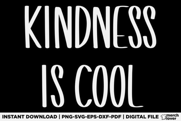 Kindness is Cool SVG: A Versatile Graphics Asset for T-Shirts