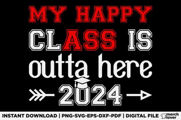 My Happy Class is Outta Here 2024 Senior T-Shirt Designs
