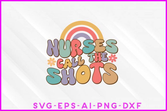 Nurses Call the Shots: A Groovy T-Shirt Design