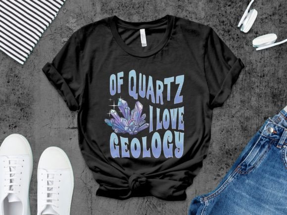 Of Quartz I Love Geology: A Versatile T-Shirt Design Graphic