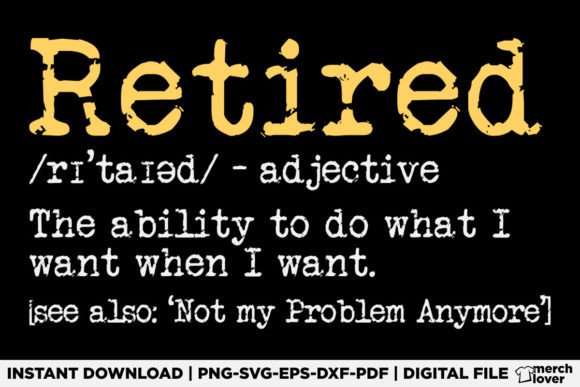 Retired Definition T-Shirt: A Fun Graphics Asset