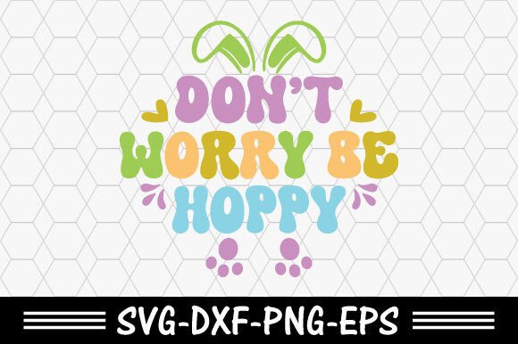 Retro Easter Svg: Don't Worry Be Hoppy