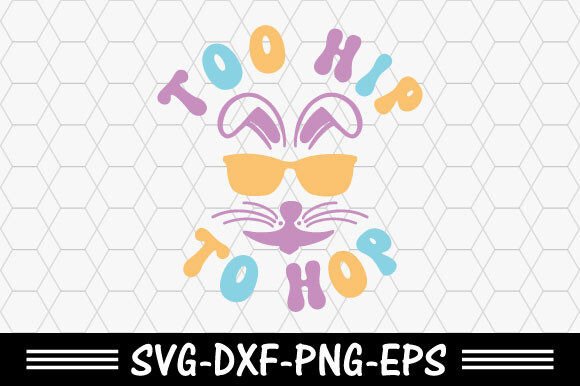Retro Easter Svg,Too Hip to Hop Svg for T-Shirt Designs