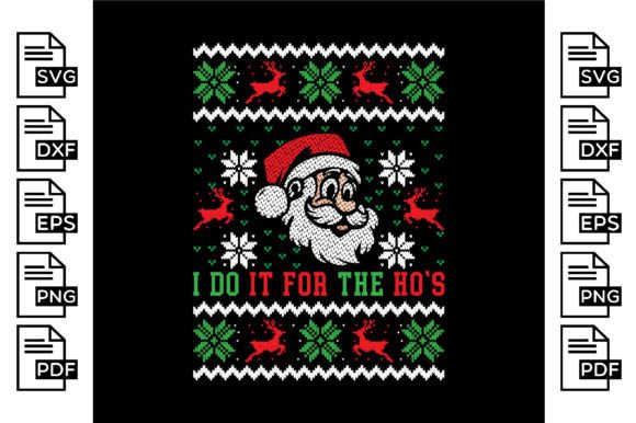 Review: I DO IT for the HO S Ugly Sweater Graphics for T-Shirt Designs