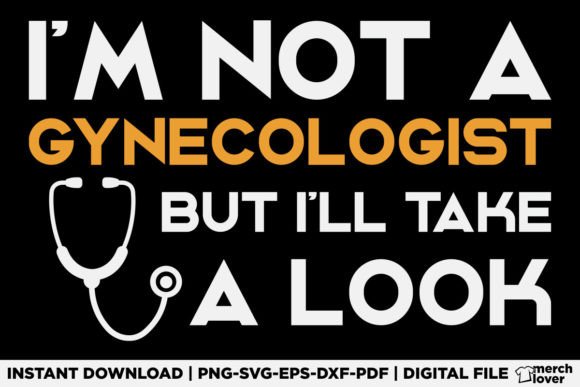 Review: I'm Not a Gynecologist but I'll Take T-Shirt Graphics