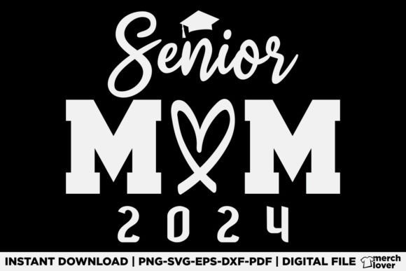 Senior Mom 24 Class of 2024 Graduation Graphics for T-Shirts