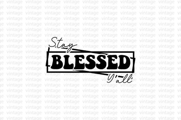 Stay Blessed Y All: A Groovy Addition to T-Shirt Designs