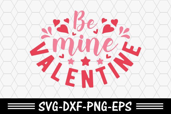 Valentine's Day Svg, Be Mine: Perfect for T-Shirt Designs & Graphics