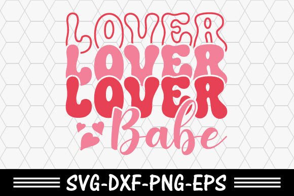 Valentine's Day Svg, Lover Babe Svg: Perfect for T-Shirt Designs and Graphics
